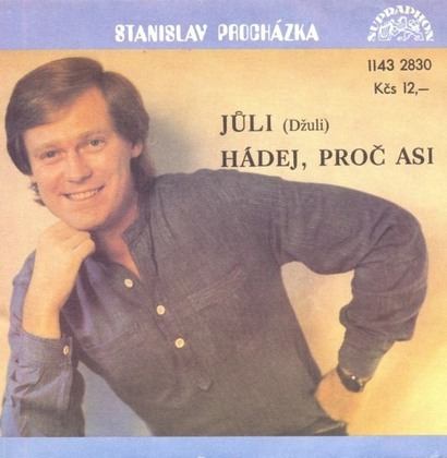 Stanislav Procházka - Jůli (Džuli) / Hádej