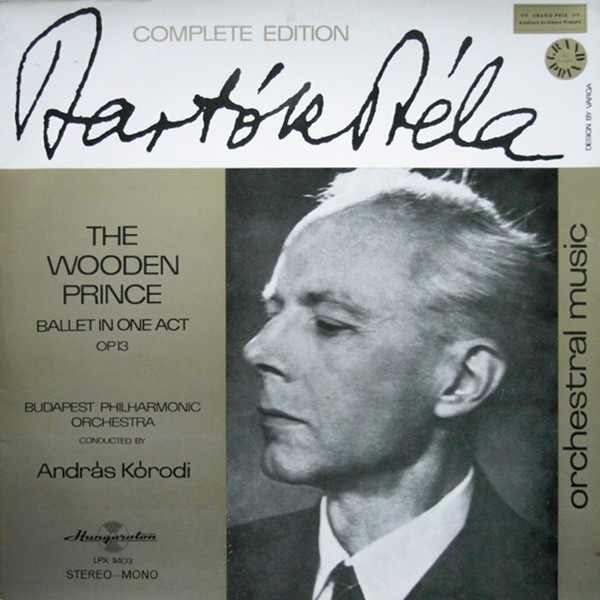 Béla Bartók / The Budapest Philharmonic Orchestra Conducted By András Kórodi - The Wooden Prince