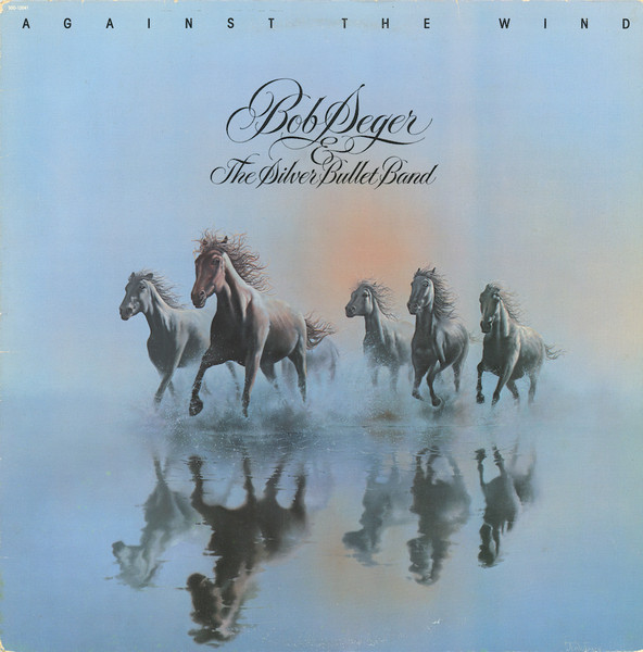 Bob Seger And The Silver Bullet Band - Against The Wind - LP / Vinyl
