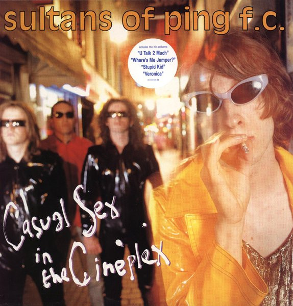 Sultans Of Ping F.C. - Casual Sex In The Cineplex - LP / Vinyl