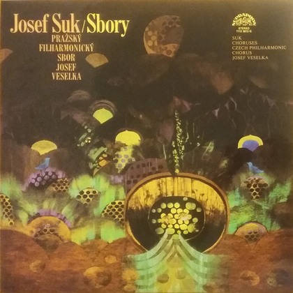 Josef Suk - Prague Philharmonic Chorus