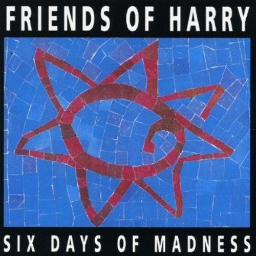 Friends Of Harry - Six Days Of Madness - CD