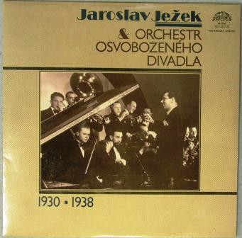 Jaroslav Ježek & Orchestr Osvobozeného Divadla - Jaroslav Ježek & Orchestr Osvobozeného Divadla (1930 ? 1938) - LP / Vinyl