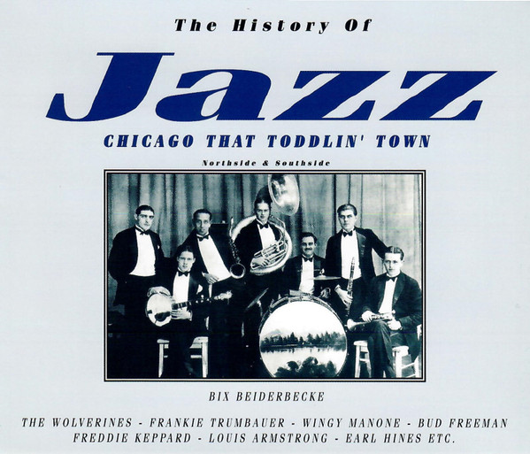 Various - The History Of Jazz: Chicago That Toddlin' Town - CD