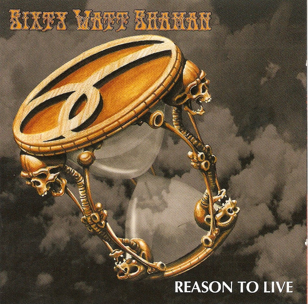 Sixty Watt Shaman - Reason To Live - CD