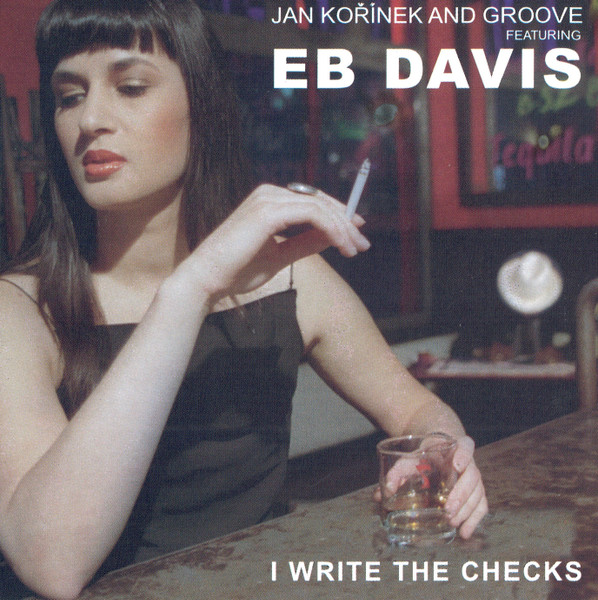 Jan Kořínek And Groove Featuring Eb Davis - I Write The Checks - CD