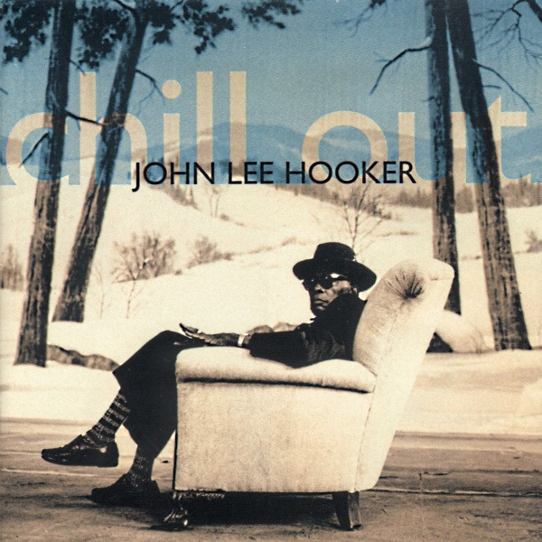 John Lee Hooker - Chill Out - CD