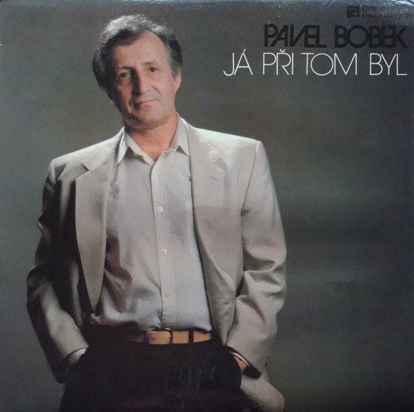 Pavel Bobek - Já Při Tom Byl - LP / Vinyl