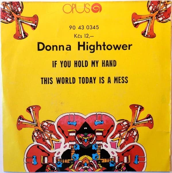 Donna Hightower - If You Hold My Hand / This World Today Is A Mess - SP / Vinyl