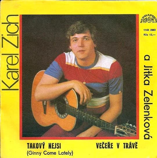 Karel Zich A Jitka Zelenková - Takový Nejsi (Ginny Come Lately) / Večeře V Trávě - SP / Vinyl