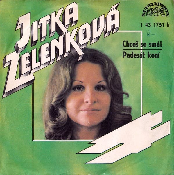 Jitka Zelenková - Chceš Se Smát / Padesát Koní - SP / Vinyl
