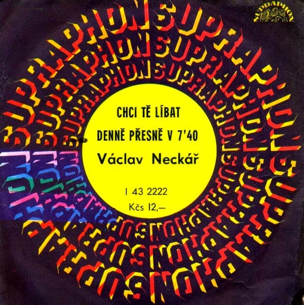Václav Neckář - Chci Tě Líbat / Denně Přesně V 7'40 - SP / Vinyl