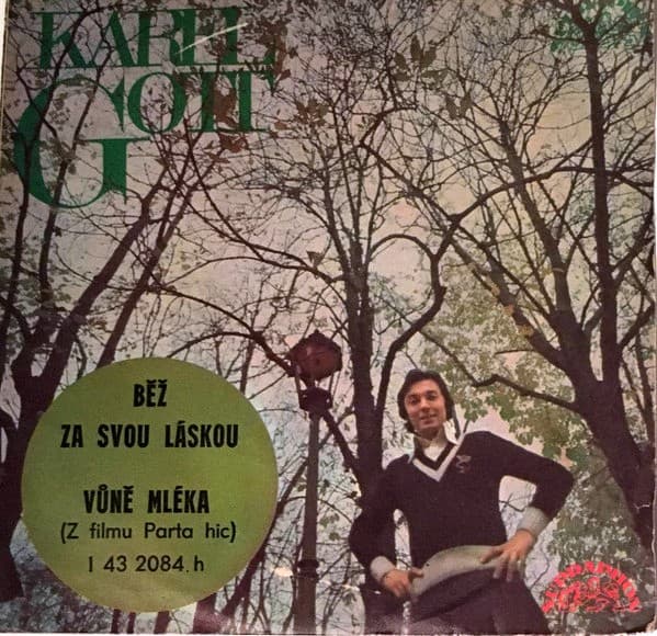 Karel Gott - Běž Za Svou Láskou / Vůně Mléka - SP / Vinyl