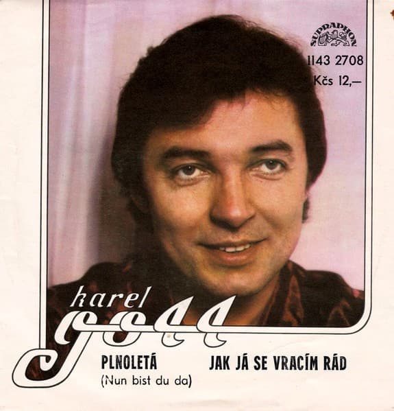 Karel Gott - Plnoletá (Nun Bist Du Da) / Jak Já Se Vracím Rád - SP / Vinyl