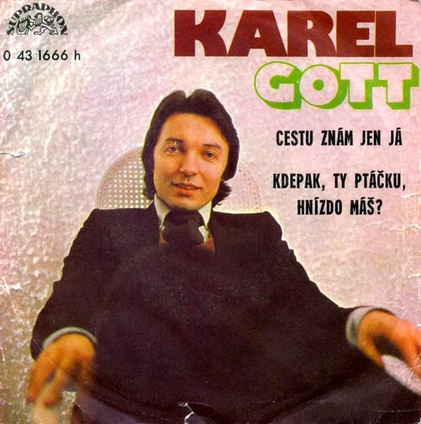 Karel Gott - Cestu Znám Jen Já / Kdepak