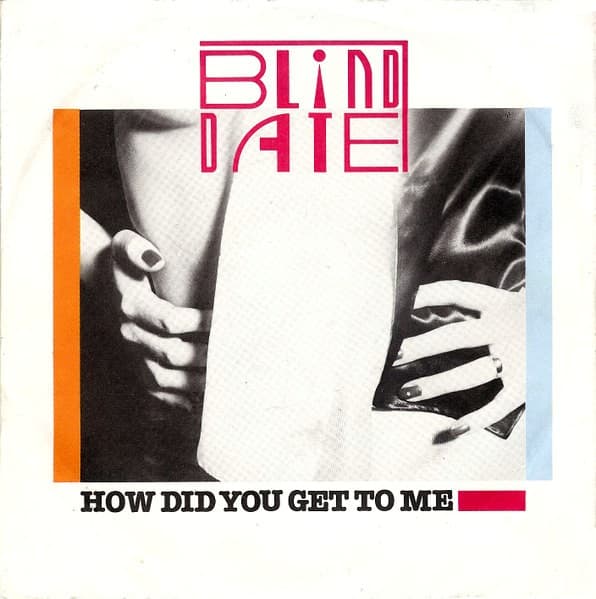 Blind Date - How Did You Get To Me - SP / Vinyl