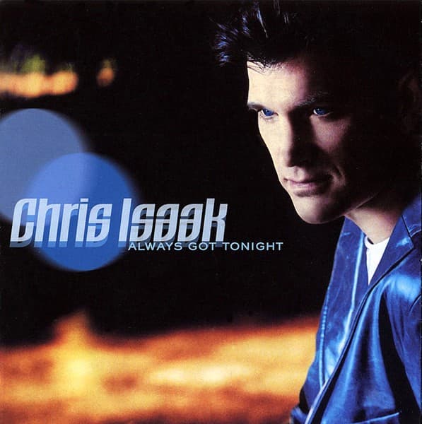 Chris Isaak - Always Got Tonight - CD