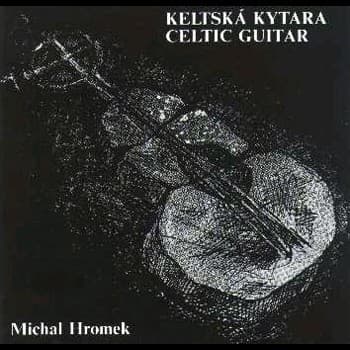 Michal Hromek - Keltská Kytara = Celtic Guitar - LP / Vinyl