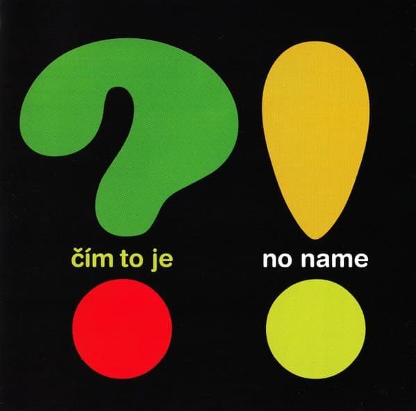 No Name - Čím To Je ?! - CD
