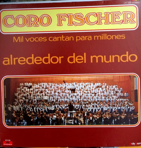 Fischer Chöre - Mil Voces Cantan Para Millones Alrededor Del Mundo - LP / Vinyl