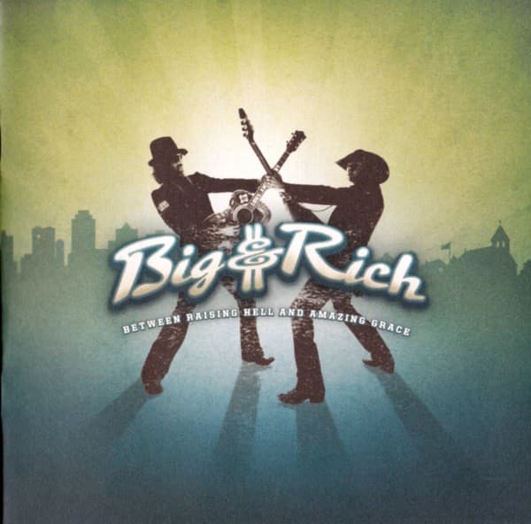 Big & Rich - Between Raising Hell And Amazing Grace - CD