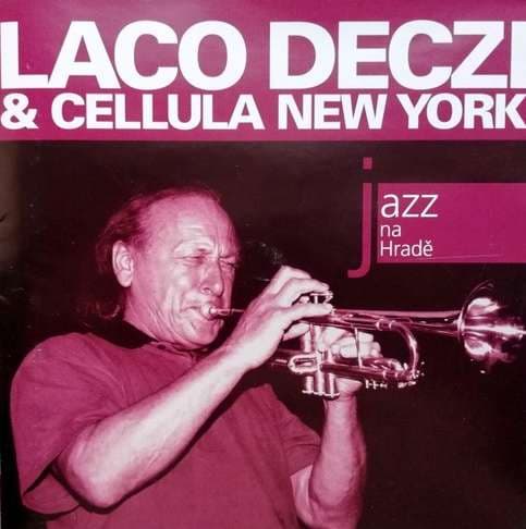 Laco Deczi & Cellula New York - Jazz At Prague Castle 2008 - CD