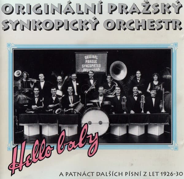 Originální Pražský Synkopický Orchestr - Hello Baby (A Patnáct Dalších Písní Z Let 1926-30) - CD
