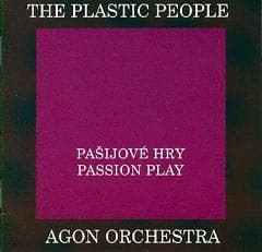 The Plastic People Of The Universe / Agon Orchestra - Pašijové Hry / Passion Play - CD