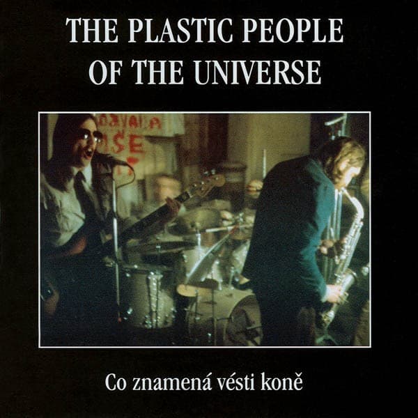 The Plastic People Of The Universe - Co Znamená Vésti Koně - CD