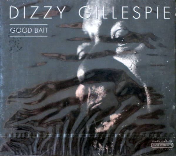 Dizzy Gillespie - Good Bait - CD