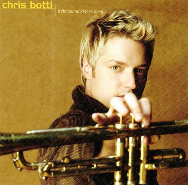 Chris Botti - A Thousand Kisses Deep - CD