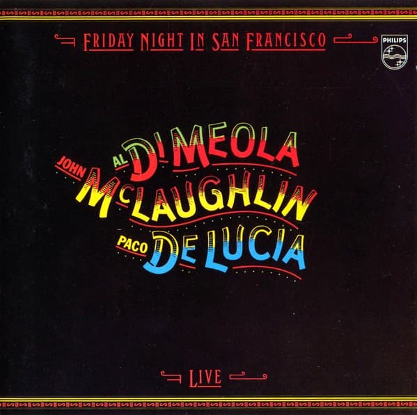 Al Di Meola / John McLaughlin / Paco De Lucía - Friday Night In San Francisco - Live -  - CD