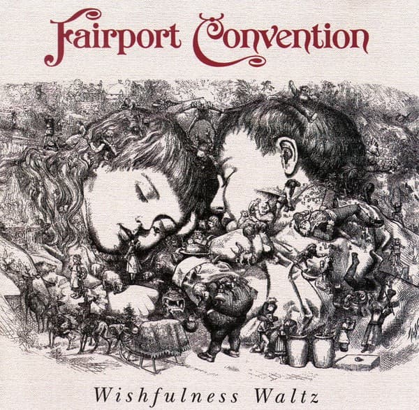 Fairport Convention - Wishfulness Waltz - CD