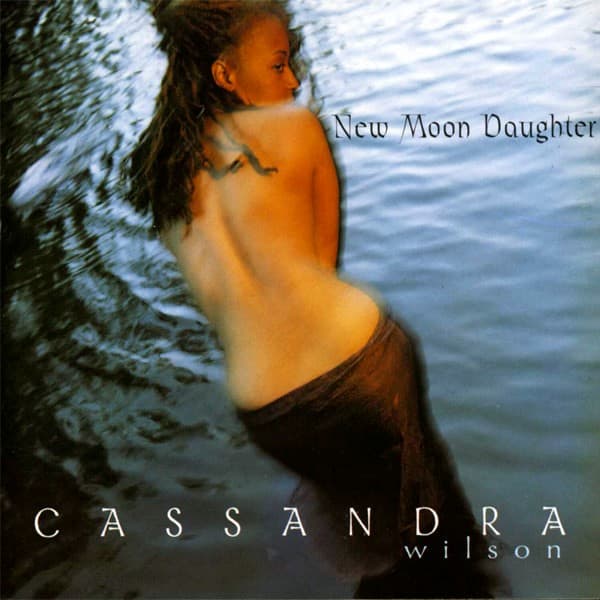 Cassandra Wilson - New Moon Daughter - CD