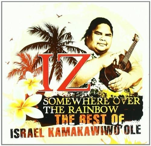 Israel Kamakawiwo'ole - Somewhere Over The Rainbow - The Best Of Israel Kamakawiwo'ole - CD